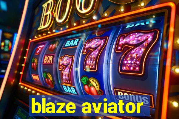 blaze aviator